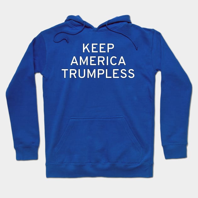 Keep America Trumpless Hoodie by dikleyt